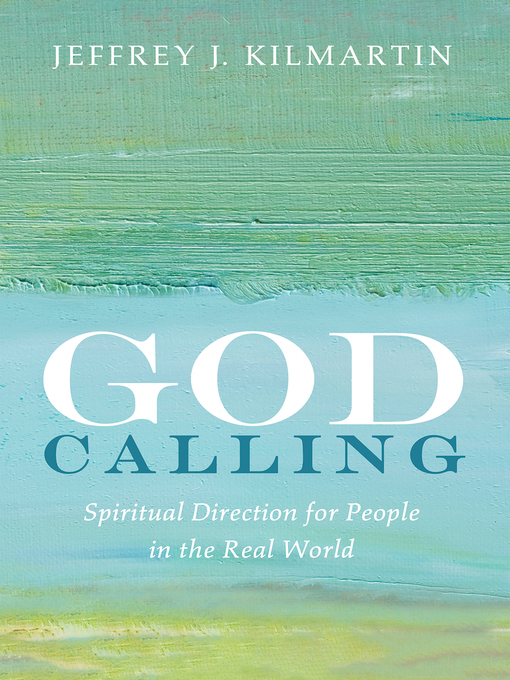 Title details for God Calling by Jeffrey J. Kilmartin - Available